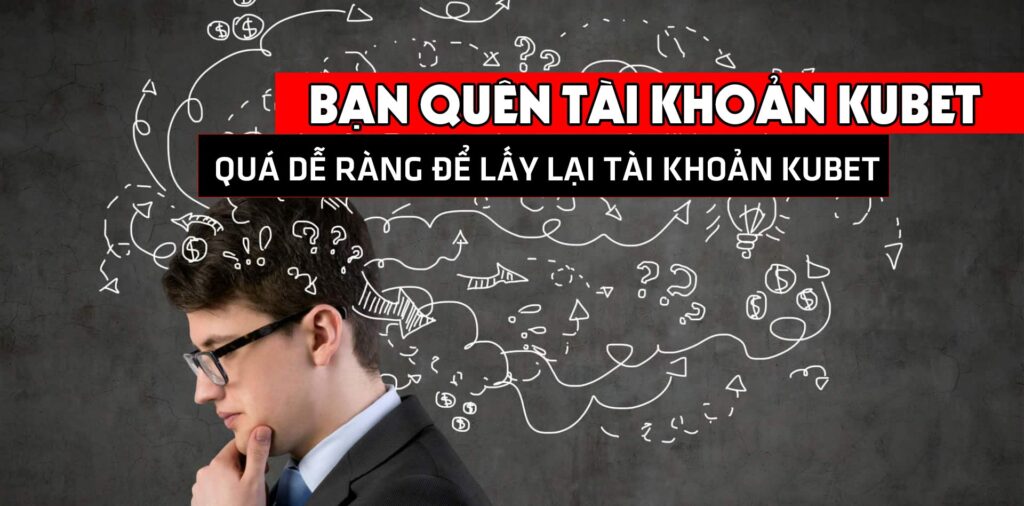 Cách khắc lỗi đăng nhập quá thường xuyên trên Kubet 2 Khóa tài khoản Kubet do quên mật khẩu nên làm gì?